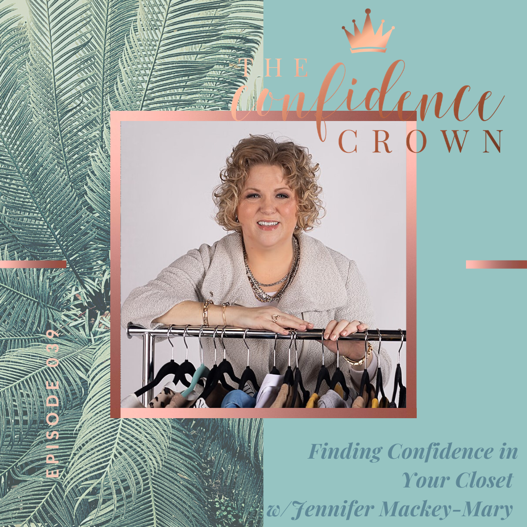 039 | Finding Confidence in Your Closet with Jennifer Mackey-Mary