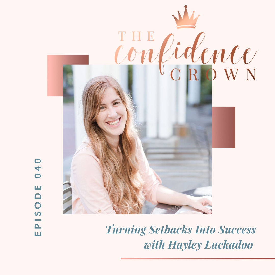 040 | Turning Setbacks Into Success with Hayley Luckadoo