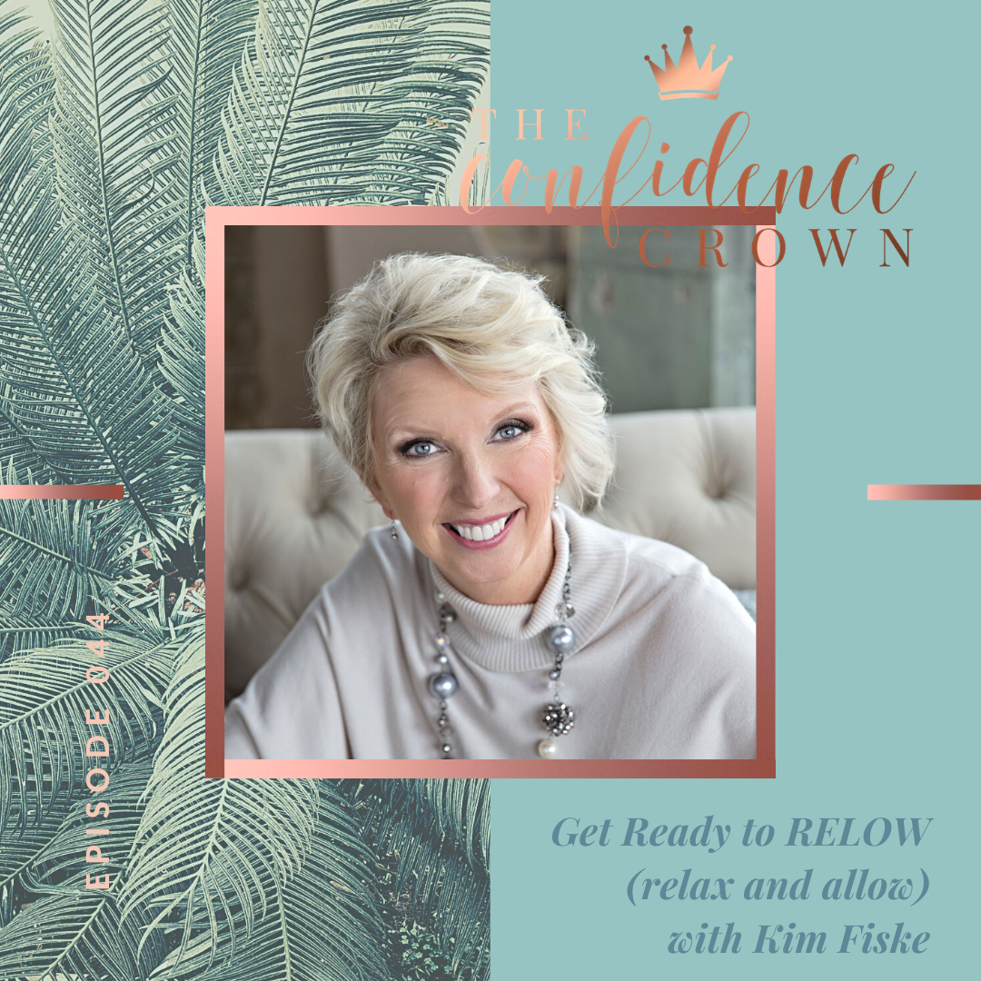 044 |Get Ready to RELOW (relax and allow) with Kim Fiske