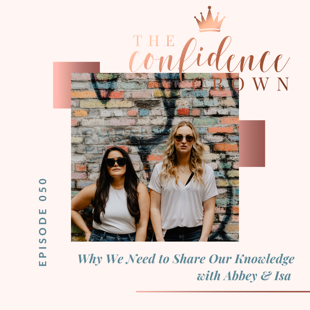 050 | Why We Need to Share Our Knowledge with Abbey & Isa